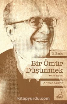 Bir Ömür Düşünmek & Ahmet Arslan’la Nehir Söyleşi