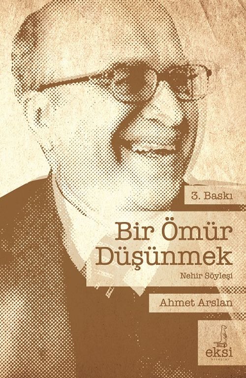 Bir Ömür Düşünmek & Ahmet Arslan'la Nehir Söyleşi