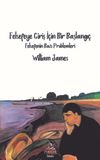 Felsefeye Giriş İ&ccedil;in Bir Başlangı&ccedil; & Felsefenin Bazı Problemleri