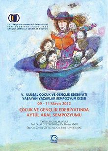 09-11 Mayıs 2012 Çocuk ve Gençlik Edebiyatında Aytül Akal Sempozyumu