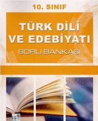 10. Sınıf Türk Dili ve Edebiyatı Soru Bankası