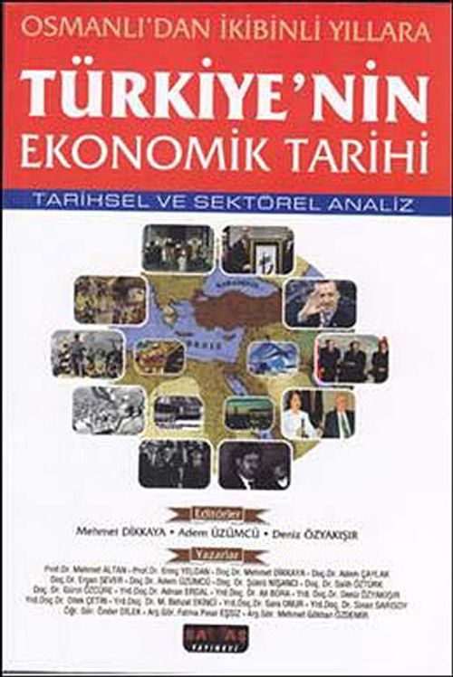 Osmanlı'dan İkibinli Yıllara Türkiye'nin Ekonomik Tarihi & Tarihsel ve Sektörel Analiz