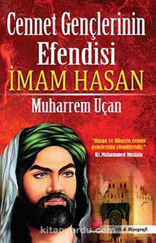 Cennet Gençlerinin Efendisi İmam Hasan - Muharrem Uçan