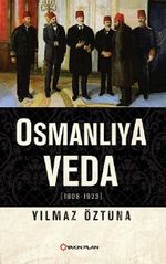 Osmanlıya Veda (1808-1923)