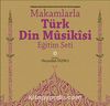 Makamlarla Türk Din Musikisi & Eğitim Seti Kitap+4Cd