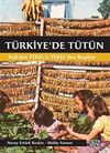 T&uuml;rkiye'de T&uuml;t&uuml;n & Reji'den Tekel'e Tekel'den Bug&uuml;ne