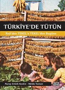 Türkiye'de Tütün & Reji'den Tekel'e Tekel'den Bugüne