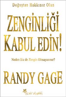Zenginliği Kabul Edin! - Randy Gage