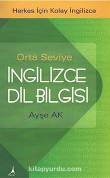 Orta Seviye İngilizce Dilbilgisi - Ayşe Ak