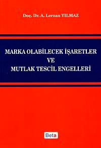 Marka Olabilecek İşaretler ve Mutlak Tescil Engelleri