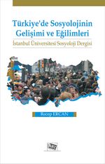 Türkiye'de Sosyolojinin Gelişimi ve Eğilimleri & İstanbul Üniversitesi Sosyoloji Dergisi