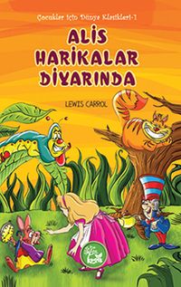 Alis Harikalar Diyarında / Çocuklar İçin Klasikleri -1