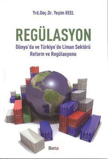 Regülasyon & Dünya'da ve Türkiye'de Liman Sektörü Reform ve Regülasyonu