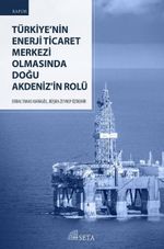 Türkiye'nin Enerji Ticaret Merkezi Olmasında Doğu Akdeniz'in Rolü