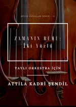 Zamanın Ruhu: İki Yüzlü & Yaylı Orkestra İçin