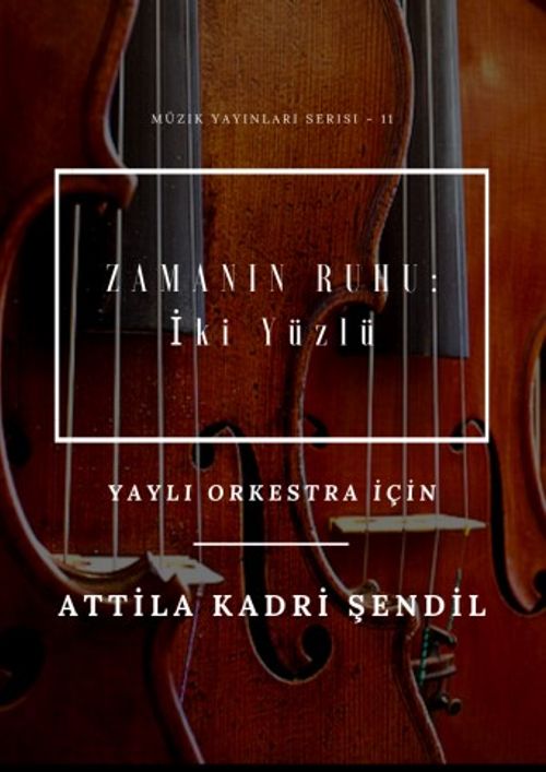 Zamanın Ruhu: İki Yüzlü & Yaylı Orkestra İçin