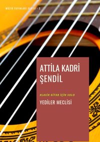 Klasik Gitar İçin Solo & Yediler Meclisi (Mecalis-I Seb'a)