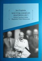 Yeni Türk Edebiyatı Araştırmaları 3 & Orhon Yazıtları'ndan Bugünkü Türk Dünyasına