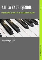 Kendimi Çok İyi Hissediyorum / Piyano İçin Solo