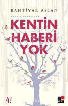 Sessiz Hikayeler Kentin Haberi Yok - Bahtiyar Aslan