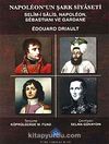 Napoleon'un Şark Siyaseti & Selim-i Salis, Napoleon, Sebastiani ve Gardane