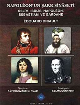 Napoleon'un Şark Siyaseti & Selim-i Salis, Napoleon, Sebastiani ve Gardane