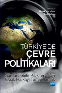 Türkiye'de Çevre Politikaları & Politikaları Sürdürülebilir Kalkınma İçin Eksik Halkayı Tamamlamak