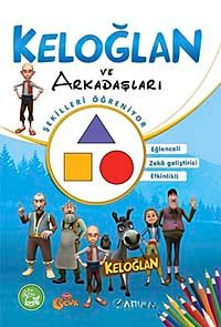 Keloğlan ve Arkadaşları / Şekilleri Öğreniyor - Boyama Kitabı