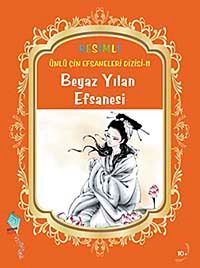 Beyaz Yılan Efsanesi / Resimli Ünlü Çin Efsaneleri Dizisi-11