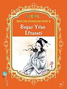 Beyaz Yılan Efsanesi / Resimli Ünlü Çin Efsaneleri Dizisi-11