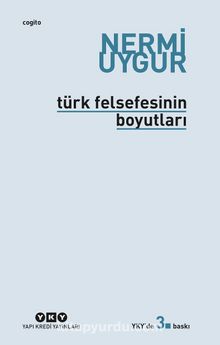 Türk Felsefesinin Boyutları & Bütün Yapıtlarına Doğru - Nermi Uygur