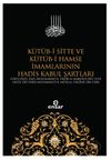 K&uuml;t&uuml;b-i Sitte ve K&uuml;t&uuml;b-i Hamse İmamlarının Hadis Kabul Şartları