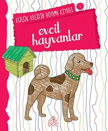 Evcil Hayvanlar / Küçük Kaşifin Boyama Kitabı -1