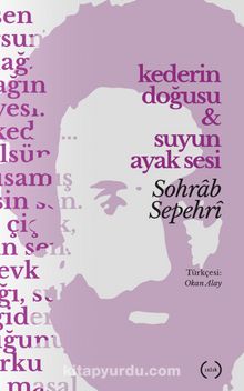 Kederin Doğusu & Suyun Ayak Sesi - Sohrab Sepehri