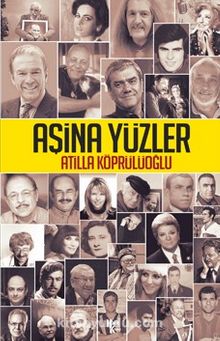Aşina Yüzler - Atilla Köprülüoğlu