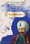 İlk Osmanlı Halifesi Yavuz Sultan Selim
