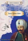 İlk Osmanlı Halifesi Yavuz Sultan Selim