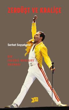 Zerdüşt ve Kraliçe & Bir Freddy Mercury Okuması