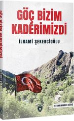 Göç Bizim Kaderimizdi