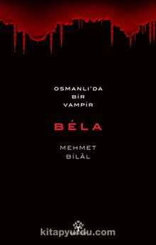 Bela & Osmanlı'da Bir Vampir