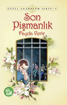 Son Pişmanlık Fayda Verir / Güzel Anadolum Serisi -9