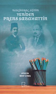 Neoliberal Eğitim Yeniden Prens Sabahattin