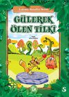 G&uuml;lerek &Ouml;len Tilki / Erdemli Masallar Serisi -5