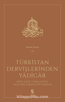 Türkistan Dervişlerinden Yadigar - Necdet Tosun