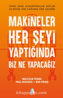 Makineler Her Şeyi Yaptığında Biz Ne Yapacağız - Malcolm Frank