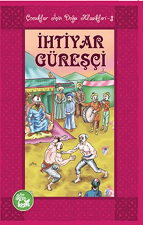 İhtiyar Güreşçi / Çocuklar İçin Doğu Klasikleri -3