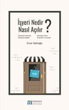 İşyeri Nedir, Nasıl A&ccedil;ılır?