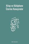 Kitap ve K&uuml;t&uuml;phane &Uuml;zerine Konuşmalar