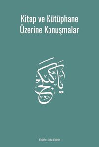 Kitap ve Kütüphane Üzerine Konuşmalar