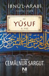 İbnül Arabi Fususul Hikem 9. Fas - Hz. Yûsuf